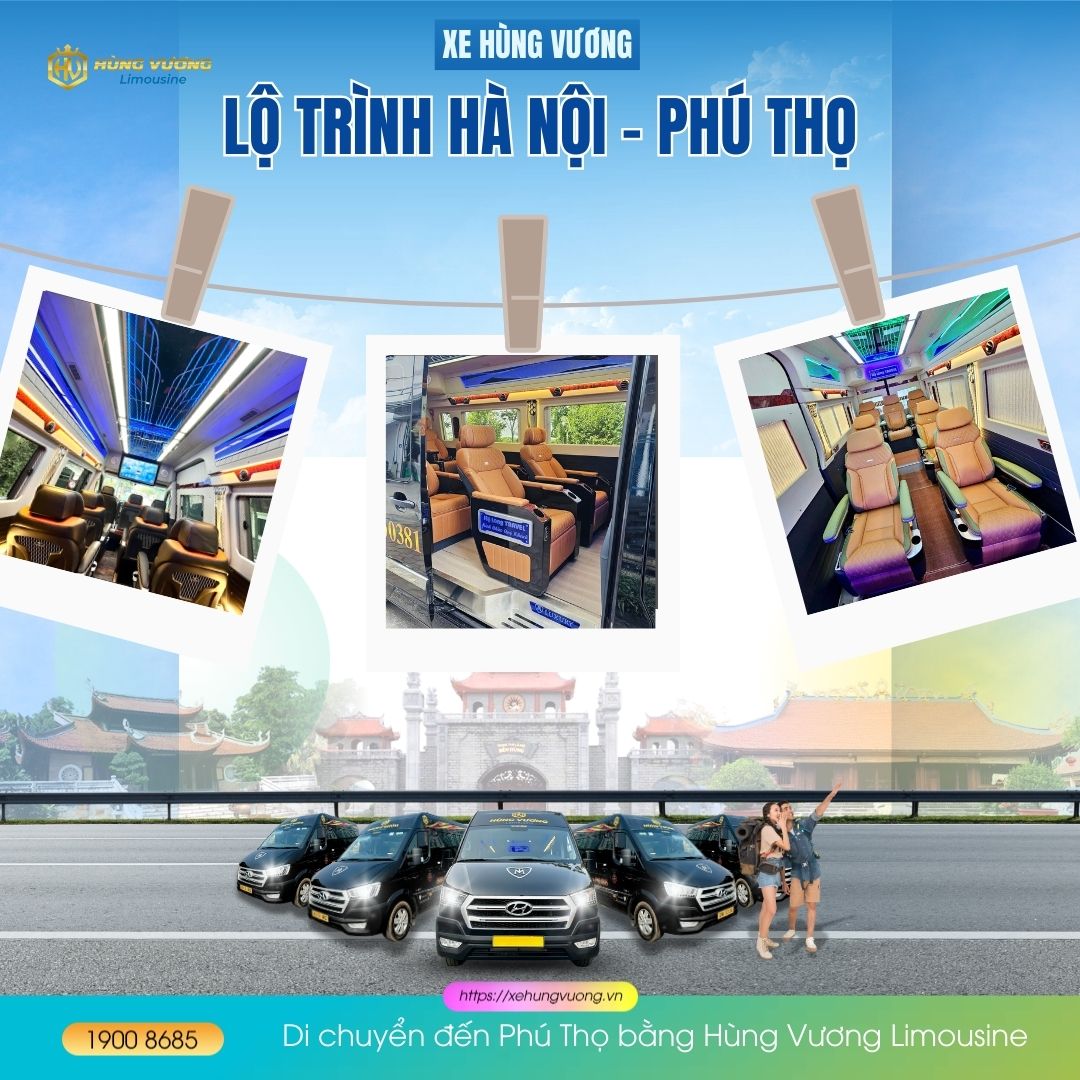 Du lịch Phú Thọ có gì chơi? Những trải nghiệm không thể bỏ lỡ 9 Di chuyển đến Phú Thọ bằng Hùng Vương Limousine