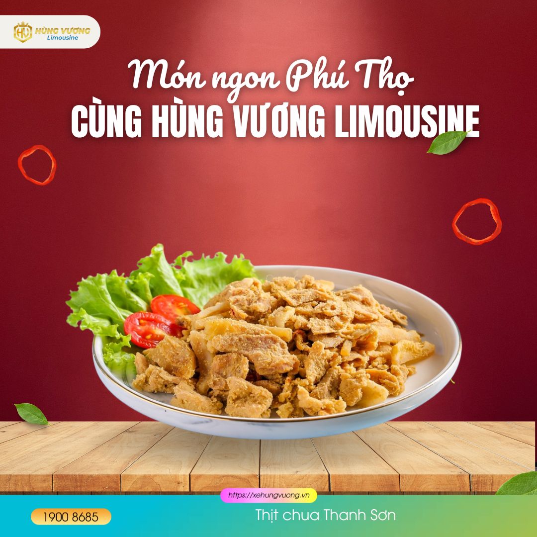 Kinh nghiệm du lịch Phú Thọ từ A-Z: Đi đâu, ăn gì, ở đâu? 7 Thịt chua Thanh Sơn